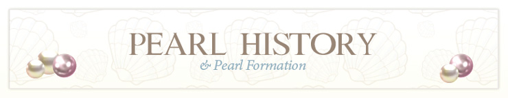 Pearl formation and a brief history of pearls