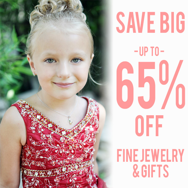 Save BIG - up to 65% off - selected fine jewelry and gifts!