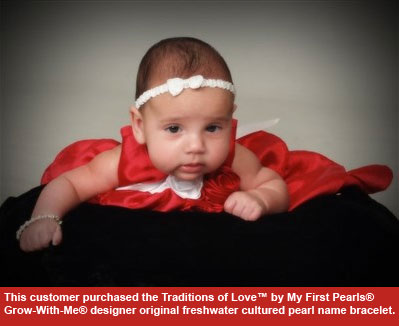 BeadifulBABY.com - Customer Testimonials - This customer purchased the Traditions of Love™ by My First Pearls® – Grow-With-Me® designer original freshwater cultured pearl name bracelet.