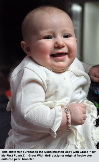BeadifulBABY.com - Customer Testimonials - This customer purchased the Sophisticated Baby with Grace™ by My First Pearls® – Grow-With-Me® designer original freshwater cultured pearl bracelet.